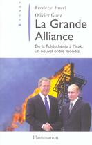 Couverture du livre « La Grande Alliance : de la Tchétchénie à l'Irak : un nouvel ordre mondial » de Frederic Encel aux éditions Flammarion