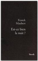 Couverture du livre « Est-ce bien la nuit ? » de Franck Maubert aux éditions Stock