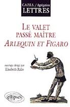 Couverture du livre « Valet maitre du jeu (le) - arlequin et figaro » de Rallo Elisabeth aux éditions Ellipses
