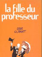 Couverture du livre « La fille du professeur t.1 » de Guibert et Sfar aux éditions Dupuis