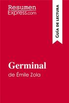 Couverture du livre « Germinal de Émile Zola (Guía de lectura) » de Resumenexpress aux éditions Resumenexpress