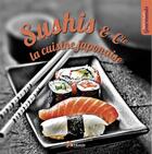 Couverture du livre « Sushis et cie, la cuisine japonaise » de  aux éditions Artemis