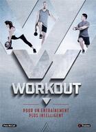 Couverture du livre « Workout ; pour un entraînement plus intelligent » de Peter Mccall aux éditions 4 Trainer