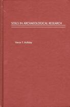 Couverture du livre « Soils in Archaeological Research » de Holliday Vance T aux éditions Oxford University Press Usa