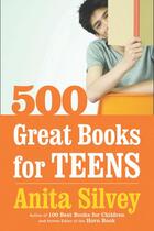 Couverture du livre « 500 Great Books for Teens » de Silvey Anita aux éditions Houghton Mifflin Harcourt