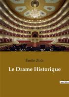 Couverture du livre « Le drame historique » de Émile Zola aux éditions Culturea