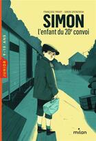 Couverture du livre « Simon, l'enfant du 20e convoi » de Simon Gronowski et Francoise Pirart aux éditions Milan