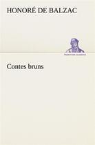 Couverture du livre « Contes bruns » de Honoré De Balzac aux éditions Tredition