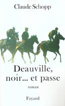 Couverture du livre « Deauville Noir Et Passe » de Claude Schopp aux éditions Fayard