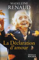 Couverture du livre « La Declaration D'Amour » de Madeleine Renaud et André Coutin aux éditions Rocher