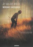 Couverture du livre « Je suis ton ombre » de Morgane Caussarieu aux éditions Mnemos