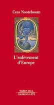 Couverture du livre « L'Enlèvement d'Europe » de Cees Nooteboom aux éditions Calmann-levy