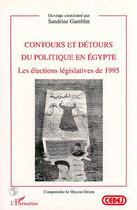 Couverture du livre « Contours et détours du politique en Egypte : Les élections législatives de 1995 » de Sandrine Gamblin aux éditions L'harmattan
