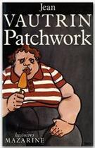 Couverture du livre « Patchwork » de Jean Vautrin aux éditions Fayard/mazarine