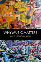 Couverture du livre « Why Music Matters » de David Hesmondhalgh aux éditions Wiley-blackwell