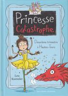 Couverture du livre « Princesse catastrophe Tome 2 : deuxième trimestre à Hautes-Tours » de Lou Kuenzler aux éditions Gallimard-jeunesse