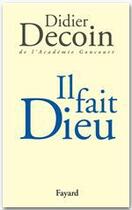 Couverture du livre « Il fait Dieu » de Didier Decoin aux éditions Fayard