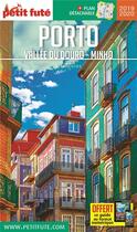 Couverture du livre « GUIDE PETIT FUTE ; CITY GUIDE ; Porto, Vallée du Douro ; Minho (édition 2019/2020) » de  aux éditions Le Petit Fute