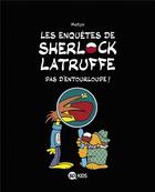 Couverture du livre « Les enquêtes de Sherlock Latruffe Tome 3 : pas d'entourloupe ! » de Matyo aux éditions Bd Kids