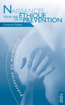 Couverture du livre « Naissances : pour une ethique de la prevention » de Francoise Molenat aux éditions Eres