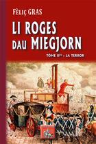 Couverture du livre « Li roges dau miegjorn Tome 2 ; la terror » de Felic Gras aux éditions Editions Des Regionalismes