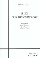 Couverture du livre « Legs de la phenomenologie » de Kelkel Arion aux éditions Kime