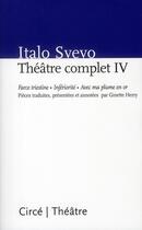 Couverture du livre « Théâtre complet Tome 4 » de Italo Svevo aux éditions Circe