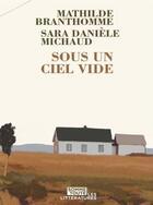 Couverture du livre « Sous un ciel vide » de Sara Danièle Michaud et Mathilde Branthomme aux éditions Editions Somme Toute