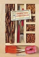 Couverture du livre « Insectes comestibles » de Legeard Sylvain aux éditions Plume De Carotte