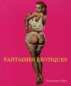 Couverture du livre « Fantaisies érotiques » de Hans-Jurgen Dopp aux éditions Parkstone International