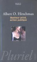 Couverture du livre « Bonheur Prive, Action Publique » de Hirschman-A aux éditions Pluriel