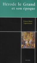 Couverture du livre « Hérode le Grand et son époque » de Ernest-Marie Laperrousaz aux éditions Non Lieu