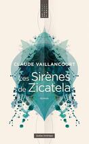 Couverture du livre « Les sirènes de Zicatela » de Claude Vaillancourt aux éditions Les Ditions Qubec Amrique