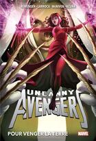 Couverture du livre « Uncanny Avengers t.2 : pour venger la Terre » de Rick Remender et Salvador Larroca aux éditions Panini