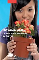 Couverture du livre « Le jour de la gratitude au travail » de Akiko Itoyama aux éditions Picquier