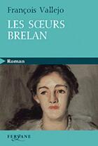 Couverture du livre « Les soeurs Brelan » de Francois Vallejo aux éditions Feryane
