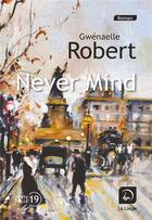 Couverture du livre « Never mind » de Gwenaële Robert aux éditions Editions De La Loupe