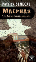 Couverture du livre « Malphas t.1 ; le cas des casiers carnassiers » de Patrick Senecal aux éditions Alire