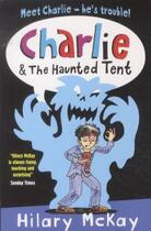 Couverture du livre « CHARLIE AND THE HAUNTED TENT » de Hilary Mckay aux éditions Scholastic