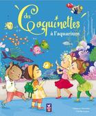 Couverture du livre « Les Coquinettes à l'aquarium » de Fabienne Blanchut et Camille Dubois aux éditions Hachette Enfants