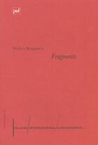 Couverture du livre « Fragments philosophiques, politiques, critiques, litteraires » de Walter Benjamin aux éditions Puf