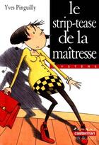 Couverture du livre « Strip-tease de la maitresse (le) » de Yves Pinguilly aux éditions Casterman
