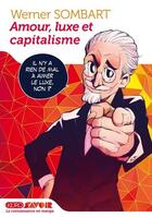 Couverture du livre « Amour, luxe et capitalisme » de Werner Sombart et Team Banmikas aux éditions Kurokawa