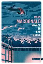 Couverture du livre « Noyade en eau douce » de Ross Macdonald aux éditions Editions Gallmeister