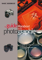 Couverture du livre « Le guide de la photographie » de Biderbost-M aux éditions Marabout