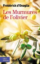 Couverture du livre « Les murmures de l'olivier » de Frederick D' Onaglia aux éditions Libra Diffusio