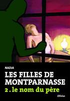 Couverture du livre « Les filles de Montparnasse Tome 2 » de Nadja aux éditions Editions De L'olivier