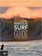 Couverture du livre « Portugal surf guide » de Antonio Pedro De Sa Leal et Francisco Cipriano aux éditions Surf Session