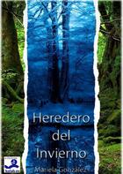 Couverture du livre « Heredero del invierno » de Mariela Gonzalez aux éditions E-diciones Kolab