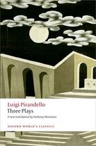 Couverture du livre « Three Plays: Six Characters in Search of an Author, Henry IV, The Moun » de Luigi Pirandello aux éditions Oup Oxford